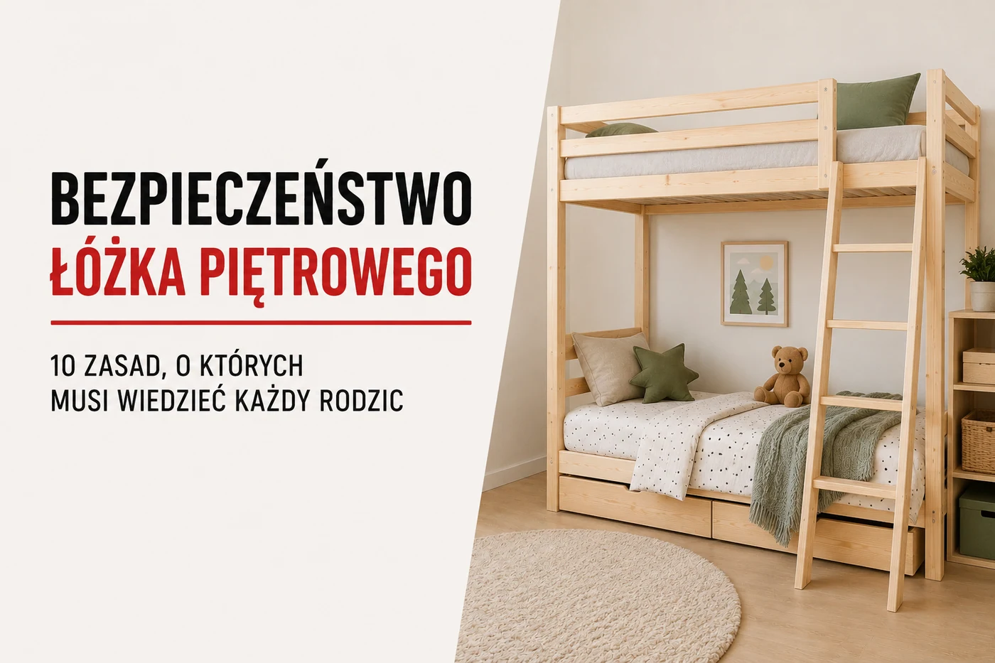 Bezpieczeństwo łóżka piętrowego — 10 zasad, o których musi wiedzieć każdy rodzic